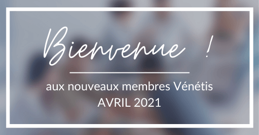 Bienvenue aux nouveaux membres Vénétis