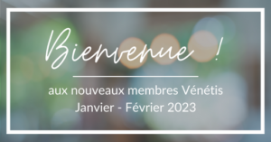 Bienvenue Nouveaux Salariés Vénétis Janvierfévrier 23