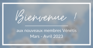 Bienvenue aux nouveaux membres de Vénétis