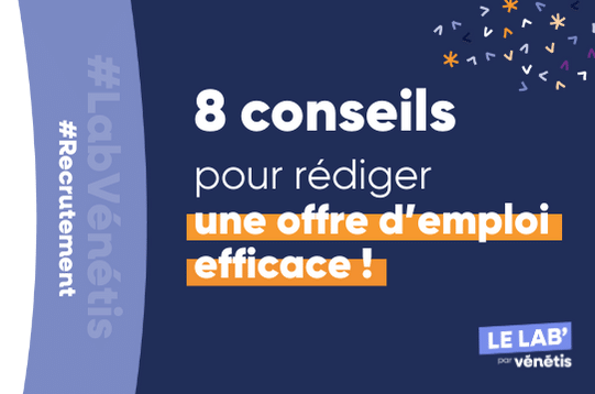 #labvénétis 8conseils Pour Rédiger Une Offre Emploi Efficace