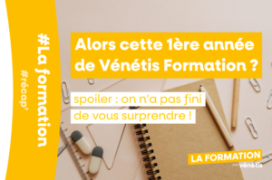 2025, 1ere Année pour Vénétis Formation